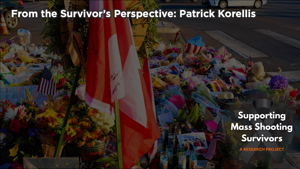 From the Survivor's Perspective: Patrick Korellis